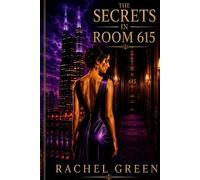 The Secrets in Room 615: Book One of The Elliston Grand Series