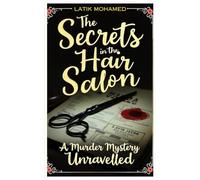 The Secrets in the Hair Salon: A Murder Mystery Unraveled
