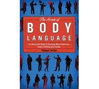 The Secrets Of Body Language: An Illustrated Guide To Knowing What Peo