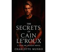 The Secrets of Cain Le'Roux (Love Me Deadly)