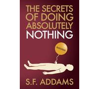 The Secrets of Doing Absolutely Nothing: The Ultimate Gag Gift for Lazy People and Procrastinators | Blank Lined Notebook Disguised As A Real Paperback
