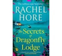 The Secrets of Dragonfly Lodge: Discover the captivating new novel from the million-copy bestseller Rachel Hore