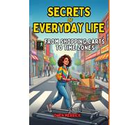 The Secrets of Everyday Life: From Shopping Carts to Time Zones