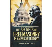 The Secrets of Freemasonry in American History
