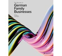 The Secrets of German Family Businesses: From Unsung Heroes to World Market Leaders -