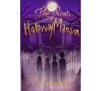 The Secrets of Holloway Mansion