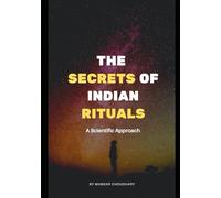 The Secrets of Indian Rituals: A Scientific Approach