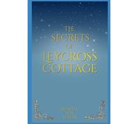 The Secrets of Leycross Cottage (The Leycross Collection)