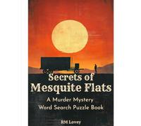 The Secrets of Mesquite Flats: A Murder Mystery Word Search Puzzle Book
