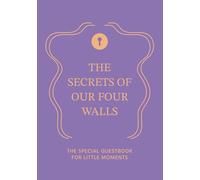 The Secrets of our four Walls: The Special Guestbook for Little Moments - PURPLE
