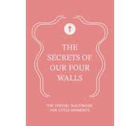 The Secrets of our four Walls: The Special Guestbook for Little Moments - SALMON