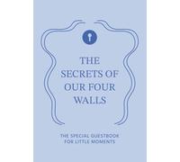 The Secrets of our four Walls: The Special Guestbook for Little Moments - SKY