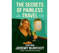 The Secrets of Painless Travel: Say Goodbye to the Torture of Travel