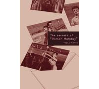The Secrets of Roman Holiday: A Light-Hearted Cinematic Mystery Guide