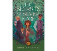 The Secrets of Silver Edge (The Moonwell Archives)