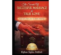 The Secrets of Successful Marriage and True Love! Find Out What You've Been Missing (Covenant Marriage Systems Series)