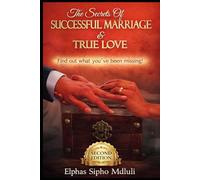 The Secrets of Successful Marriage and True Love! Find Out What You've Been Missing (Covenant Marriage Systems Series)