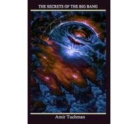 The Secrets of the Big Bang (The Divine Equation)