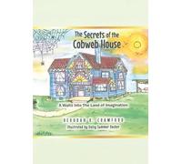 The Secrets of the Cobweb House: A Waltz into The Land of Imagination