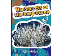 The Secrets of the Deep Ocean (Read and Explore!)