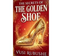 The Secrets of The Golden Shoe: 7 (First Edition)