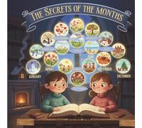 The Secrets of the Months: 12 Magical Stories to Journey Through the Year