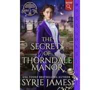 The Secrets of Thorndale Manor: A Victorian Historical Mystery (The Audacious Sisterhood of Smoke & Fire)