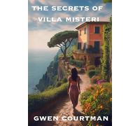 The Secrets of Villa Misteri: A journey through secrets, letters, and a hidden past in the heart of Italy