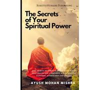 The Secrets of Your Spiritual Power: (Importance of spirituality for Modern Youth)