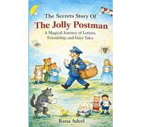 The Secrets Story Of The Jolly Postman : A Magical Journey of Letters, Friendship, and Fairy Tales