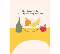 The secrets to all my cooking recepies