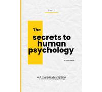 The secrets to human psychology: A brief description to secrets of human psychology