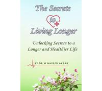 The Secrets to Living Longer: Unlocking Secrets to a Longer and Healthier Life
