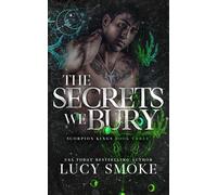 The Secrets We Bury: 3 (Scorpion Kings)