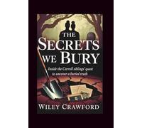 The Secrets We Bury: Inside The Carroll Siblings’ Quest To Uncover A Buried Truth