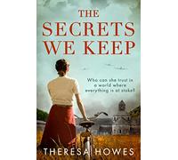 The Secrets We Keep: Heartbreaking and compelling World War 2 historical fiction for fans of Kate Quinn and Kristin Hannah