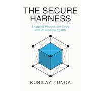 The Secure Harness: Shipping Production Code with AI Coding Agents