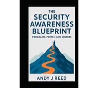 The Security Awareness Blueprint: Programs, People, and Culture