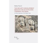The security-development nexus in the EU’s Policies towards the Sahel. A critical appraisal of the Malian case (Premio Cesare Alfieri cum laude)