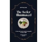 זכרון פריידא The Seder Illuminated: A clear and concise step by step guide to Seder-Night