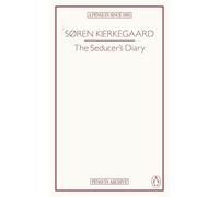 The Seducer’s Diary: Soren Kierkegaard (Penguin Archive)
