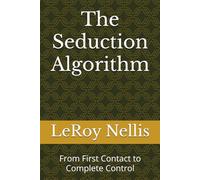 The Seduction Algorithm: From First Contact to Complete Control