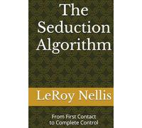 The Seduction Algorithm: From First Contact to Complete Control