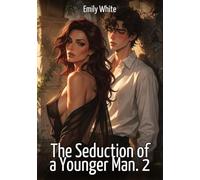 The Seduction of a Younger Man. 2: Explicit Erotic Short Stories with Hentai Illustrations: 674