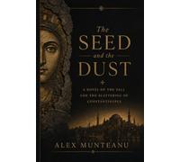The Seed and the Dust: A Novel of the Fall and the Scattering of Constantinople