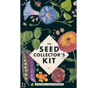 The Seed Collector's Kit: Plant Your Garden from Seed with 50 Informative Cards, Five Collection Envelopes, and a Practical Handbook
