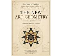 The Seed of Design: Unlocking the DNA of Historic Geometric Art- A Theory and Practice Workbook for Designers THE NEW ART GEOMETRY Or, Geometrical ... Design (Drawing Books and Sketch Notebooks)