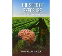The Seed of Exposure: The Truth About Sinful Strongholds and How to Break Them