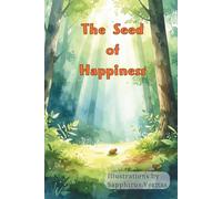 The Seed of Happiness: Children's picture book