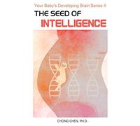 The Seed of Intelligence: Boost Your Baby’s Developing Brain through Optimal Nutrition and Healthy Lifestyle: 2